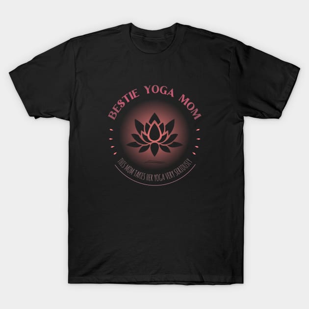 Bestie Yoga Mom, Hot Yoga T-Shirt by FlyingWhale369